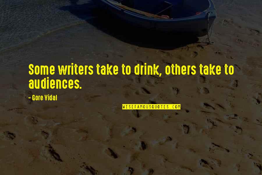 Clendenning David Quotes By Gore Vidal: Some writers take to drink, others take to