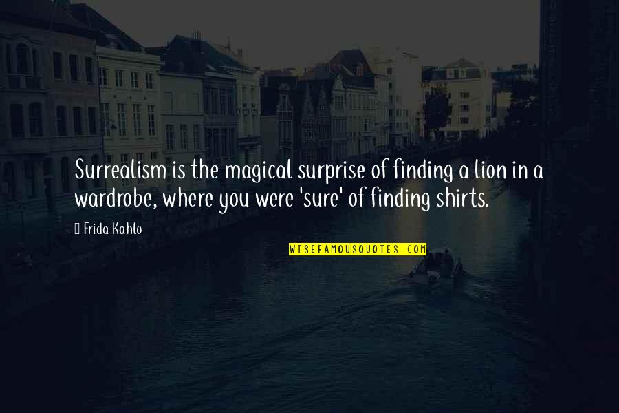 Clendinning Marvin Quotes By Frida Kahlo: Surrealism is the magical surprise of finding a