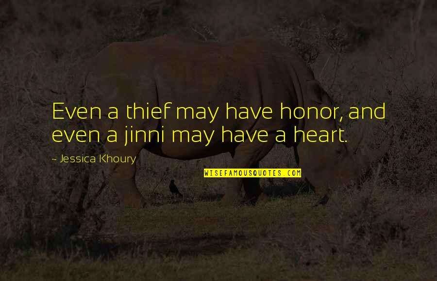 Clenton Quotes By Jessica Khoury: Even a thief may have honor, and even Clenton Quotes By Jessica Khoury: Even a thief may have honor, and even