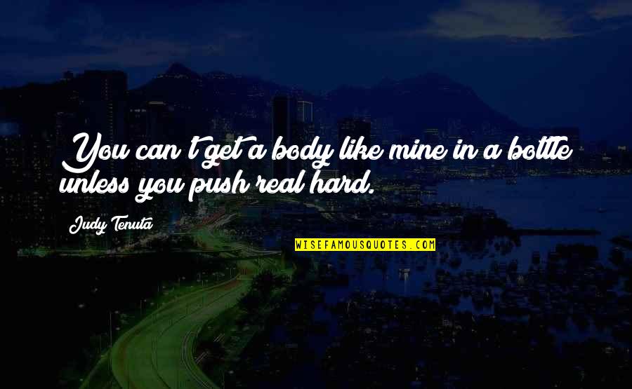 Cleo Thinking Of Arabella Quotes By Judy Tenuta: You can't get a body like mine in