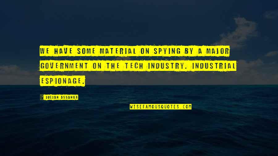 Cleo Thinking Of Arabella Quotes By Julian Assange: We have some material on spying by a Cleo Thinking Of Arabella Quotes By Julian Assange: We have some material on spying by a