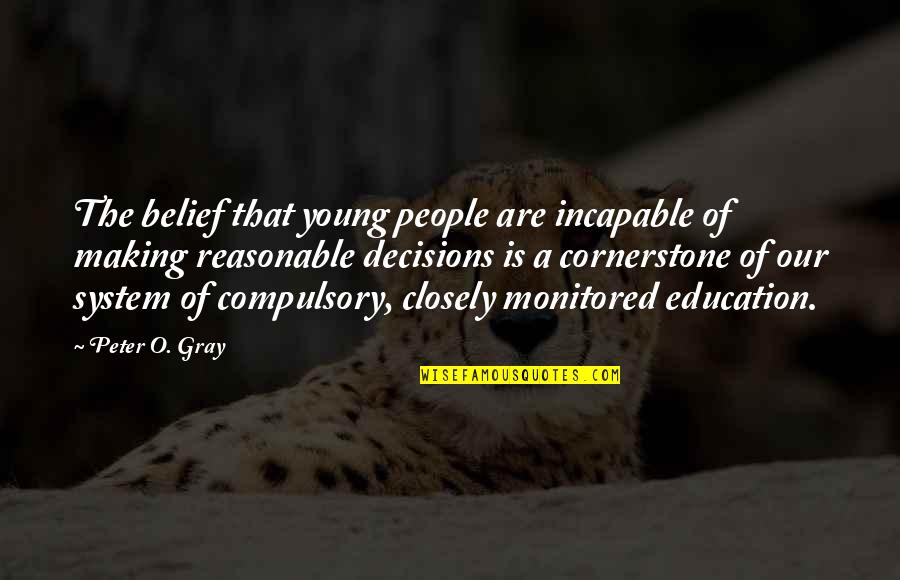 Cleopatra Memorable Quotes By Peter O. Gray: The belief that young people are incapable of Cleopatra Memorable Quotes By Peter O. Gray: The belief that young people are incapable of