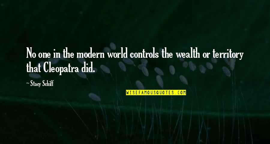 Cleopatra Stacy Schiff Quotes By Stacy Schiff: No one in the modern world controls the
