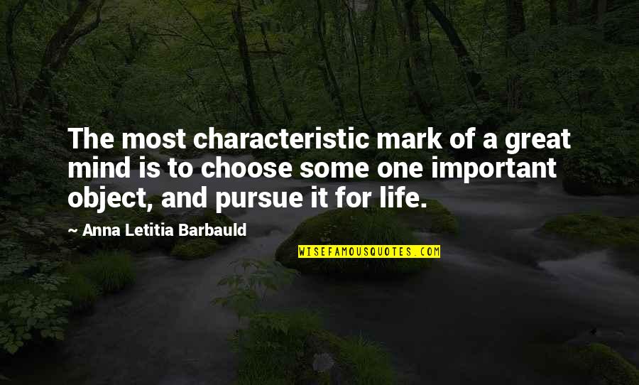 Cleopatraa Quotes By Anna Letitia Barbauld: The most characteristic mark of a great mind Cleopatraa Quotes By Anna Letitia Barbauld: The most characteristic mark of a great mind
