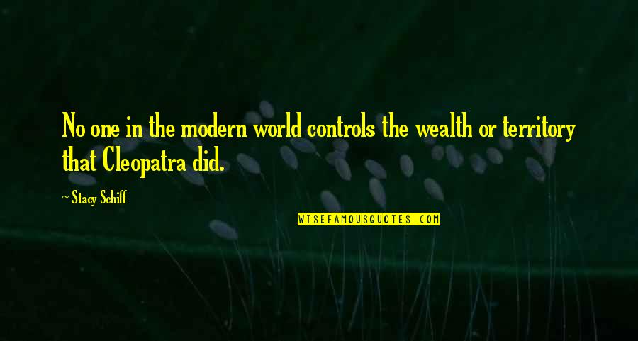 Cleopatra's Quotes By Stacy Schiff: No one in the modern world controls the