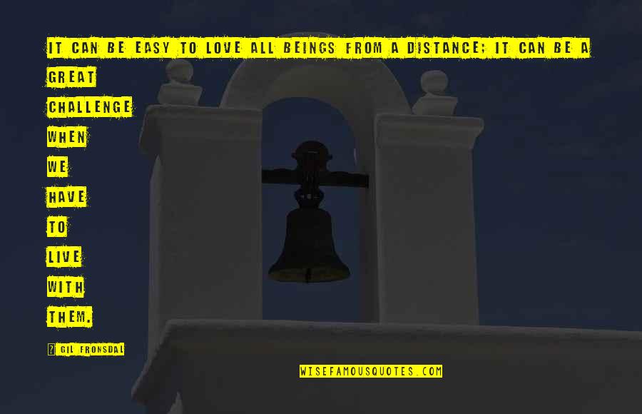 Clergies Quotes By Gil Fronsdal: It can be easy to love all beings Clergies Quotes By Gil Fronsdal: It can be easy to love all beings