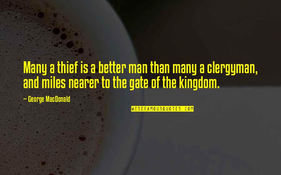 Clergyman Quotes By George MacDonald: Many a thief is a better man than