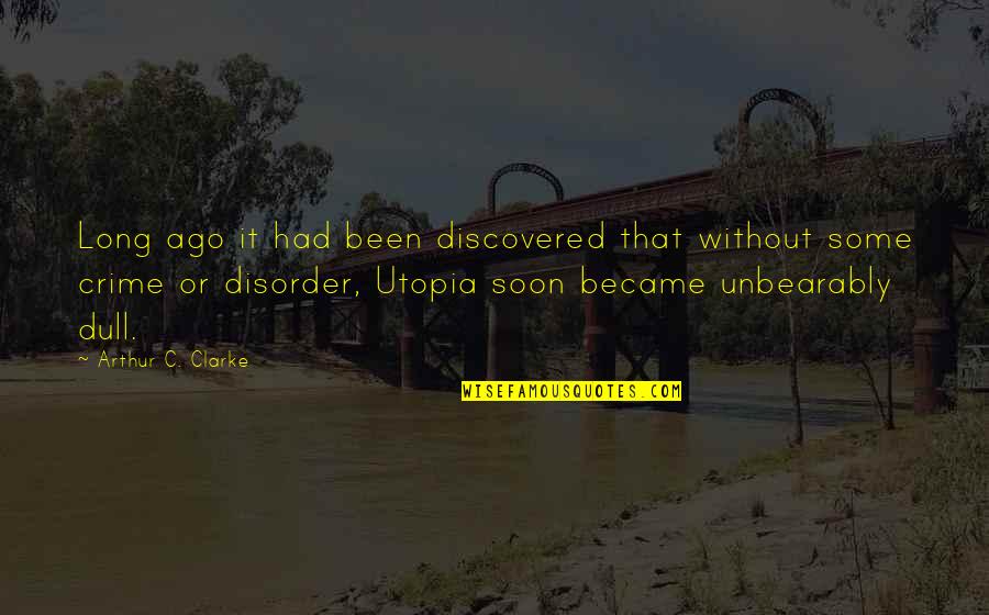 Cleric Domains Quotes By Arthur C. Clarke: Long ago it had been discovered that without Cleric Domains Quotes By Arthur C. Clarke: Long ago it had been discovered that without