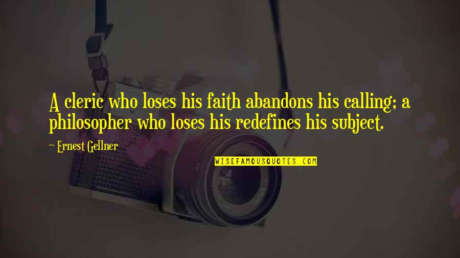 Cleric Quotes By Ernest Gellner: A cleric who loses his faith abandons his