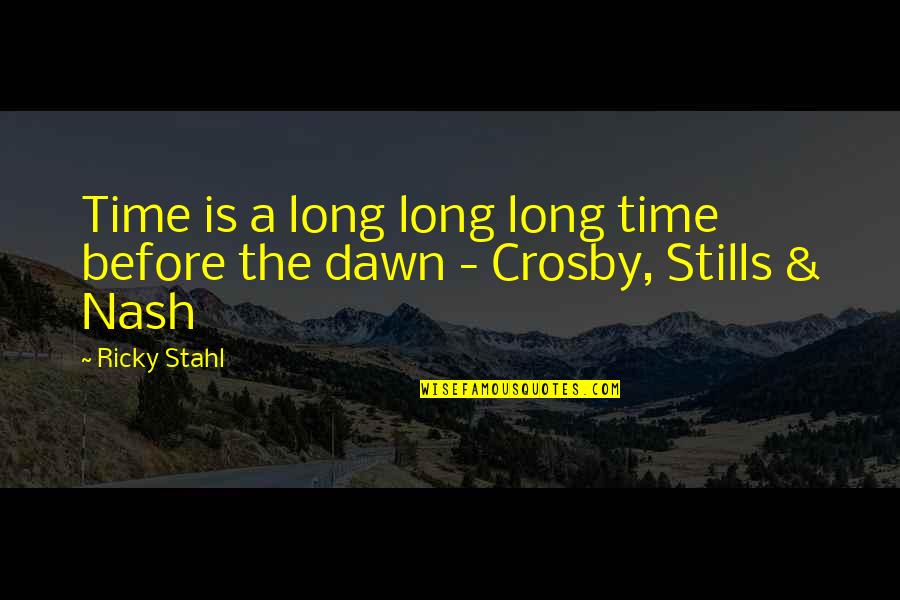 Clericalism The Death Quotes By Ricky Stahl: Time is a long long long time before