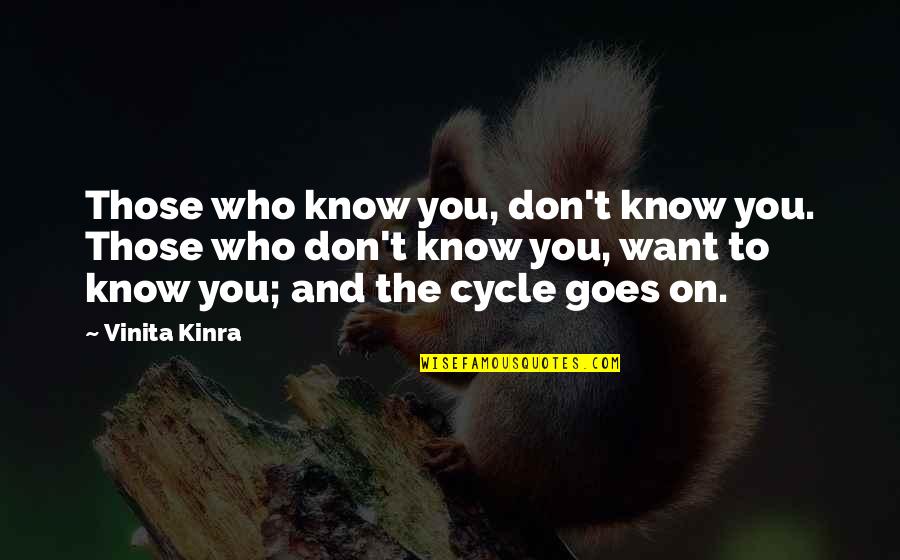 Clerkenwell Boy Quotes By Vinita Kinra: Those who know you, don't know you. Those