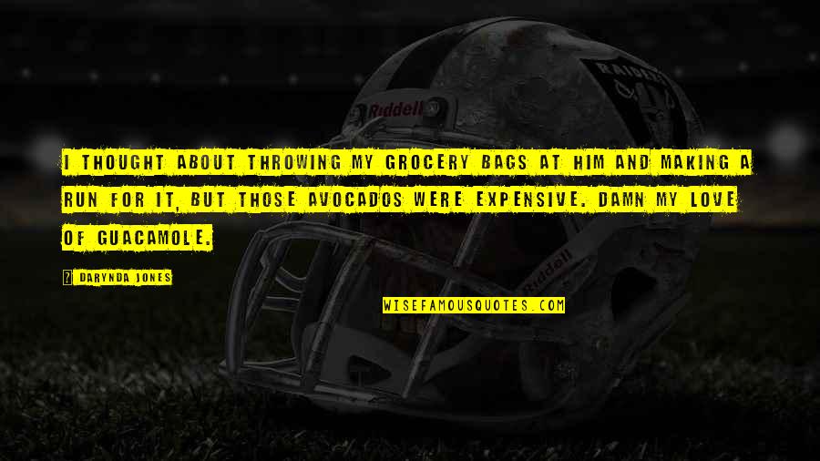 Cleston Lange Quotes By Darynda Jones: I thought about throwing my grocery bags at Cleston Lange Quotes By Darynda Jones: I thought about throwing my grocery bags at