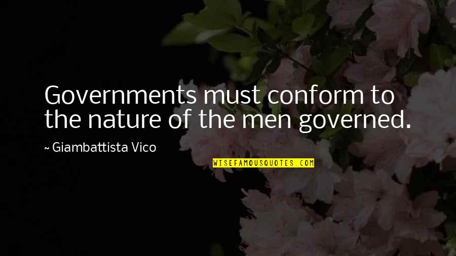 Cleston Staples Quotes By Giambattista Vico: Governments must conform to the nature of the Cleston Staples Quotes By Giambattista Vico: Governments must conform to the nature of the