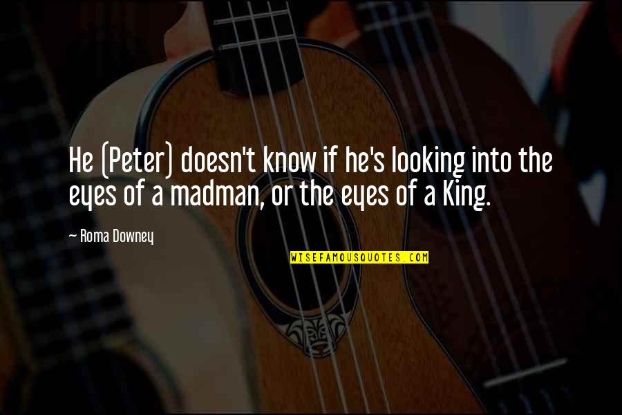 Clever Atheist Quotes By Roma Downey: He (Peter) doesn't know if he's looking into