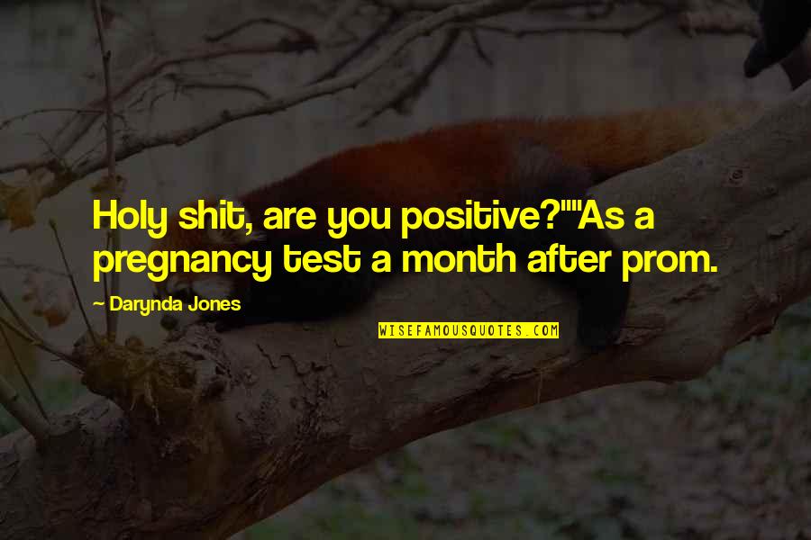 Clever Bar Crawl Quotes By Darynda Jones: Holy shit, are you positive?""As a pregnancy test