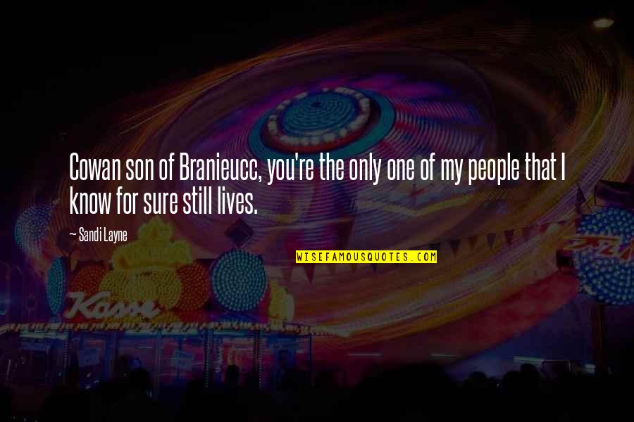Clever Billboard Quotes By Sandi Layne: Cowan son of Branieucc, you're the only one Clever Billboard Quotes By Sandi Layne: Cowan son of Branieucc, you're the only one