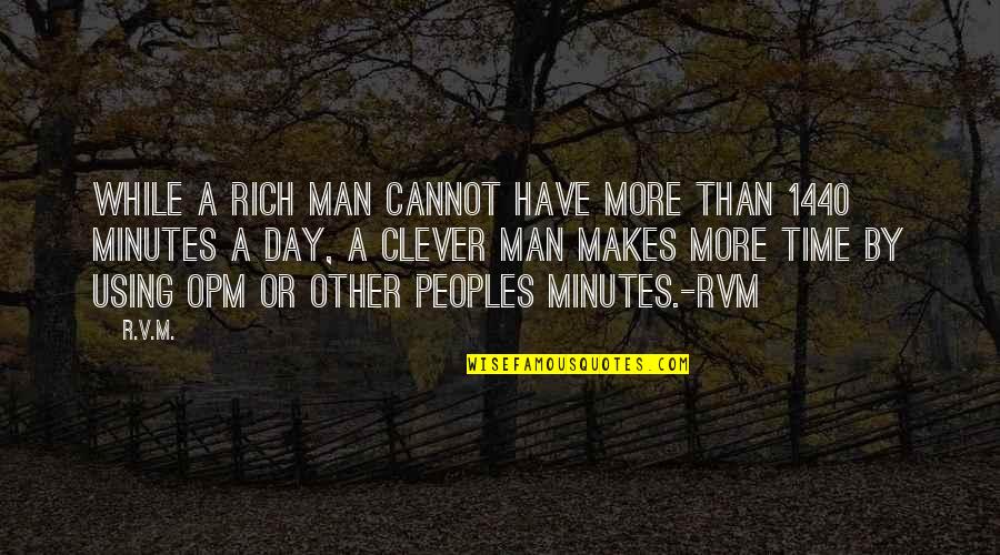 Clever But Inspirational Quotes By R.v.m.: While a rich man cannot have more than