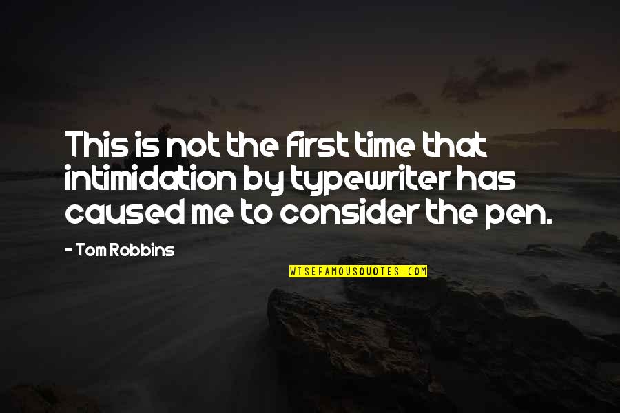 Clever Crime Quotes By Tom Robbins: This is not the first time that intimidation