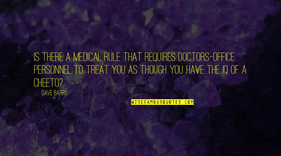 Clever Exercise Quotes By Dave Barry: Is there a medical rule that requires doctors-office