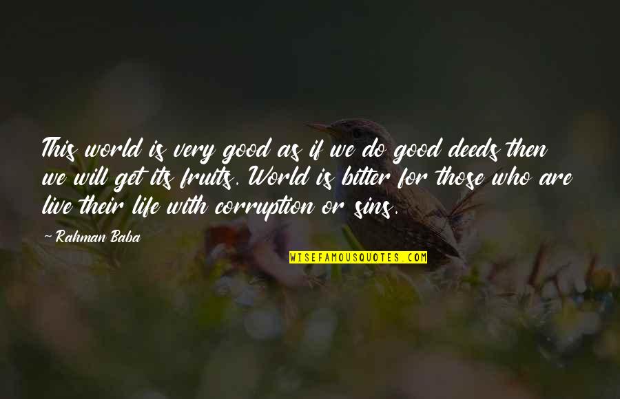 Clever Funny Celebrity Quotes By Rahman Baba: This world is very good as if we Clever Funny Celebrity Quotes By Rahman Baba: This world is very good as if we