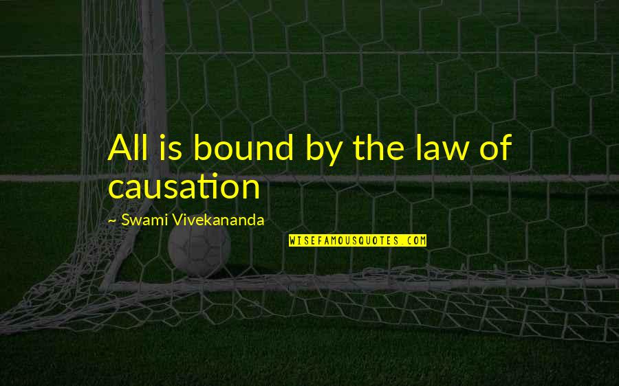 Clever Funny Math Quotes By Swami Vivekananda: All is bound by the law of causation