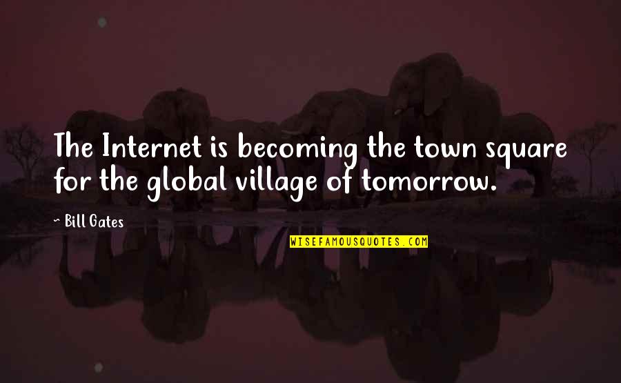 Clever Girl Quotes By Bill Gates: The Internet is becoming the town square for