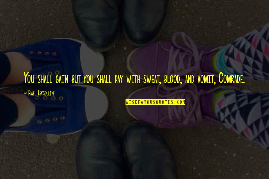 Clever Gravestone Quotes By Pavel Tsatsouline: You shall gain but you shall pay with
