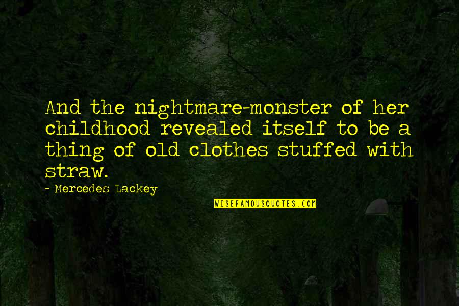 Clever Headline Quotes By Mercedes Lackey: And the nightmare-monster of her childhood revealed itself