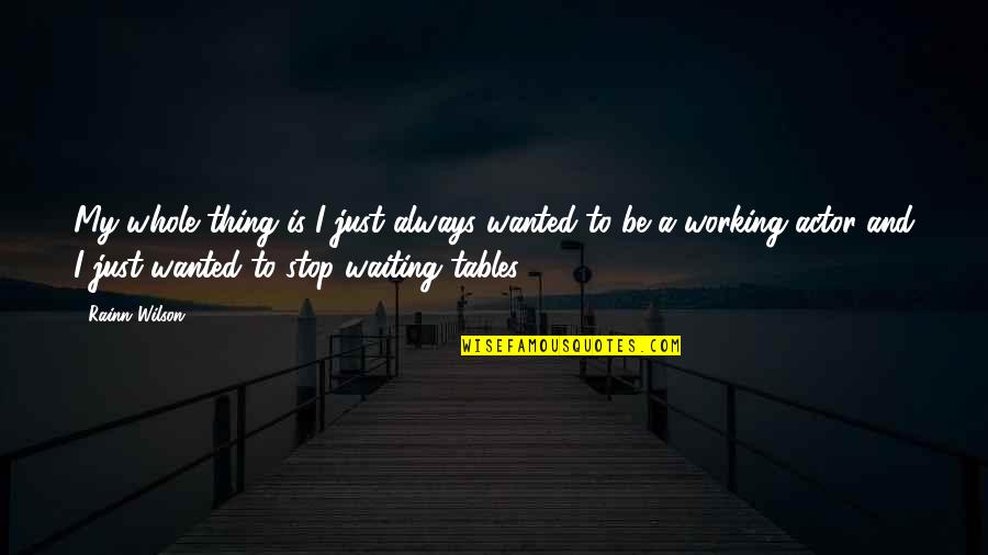 Clever Hurricane Quotes By Rainn Wilson: My whole thing is I just always wanted