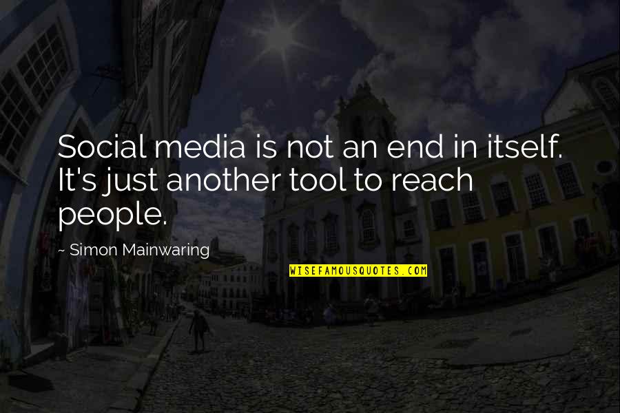 Clever Lego Quotes By Simon Mainwaring: Social media is not an end in itself.