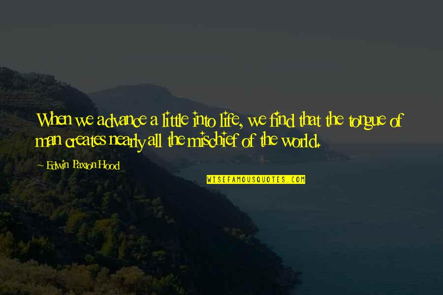 Clever Moon Quotes By Edwin Paxton Hood: When we advance a little into life, we Clever Moon Quotes By Edwin Paxton Hood: When we advance a little into life, we