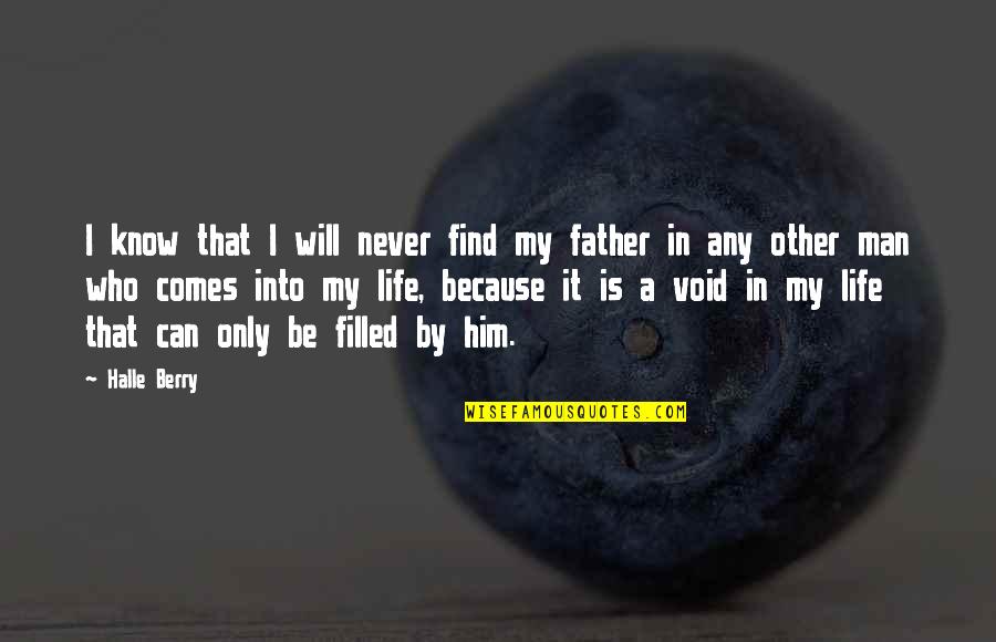 Clever Mother Quotes By Halle Berry: I know that I will never find my