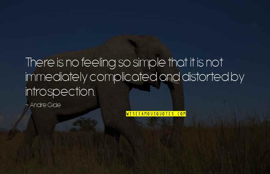 Clever October Quotes By Andre Gide: There is no feeling so simple that it