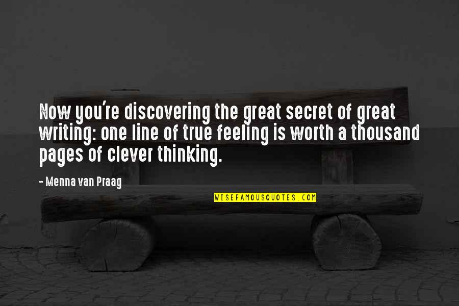 Clever One Line Quotes By Menna Van Praag: Now you're discovering the great secret of great