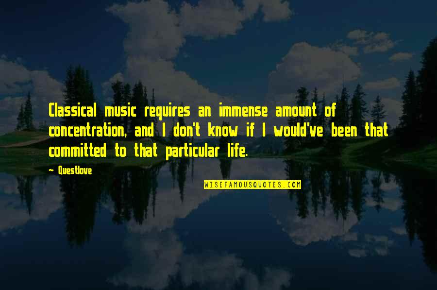 Clever Paintball Quotes By Questlove: Classical music requires an immense amount of concentration,