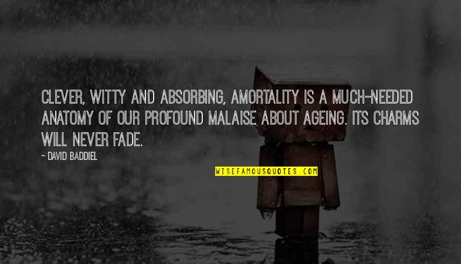 Clever Profound Quotes By David Baddiel: Clever, witty and absorbing, Amortality is a much-needed