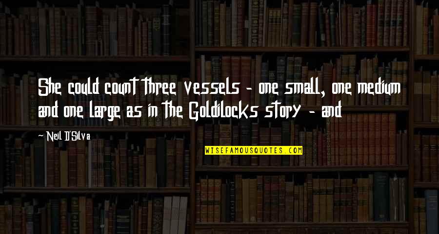 Clever Shell Quotes By Neil D'Silva: She could count three vessels - one small,