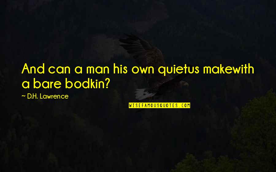 Clever Skydiving Quotes By D.H. Lawrence: And can a man his own quietus makewith Clever Skydiving Quotes By D.H. Lawrence: And can a man his own quietus makewith