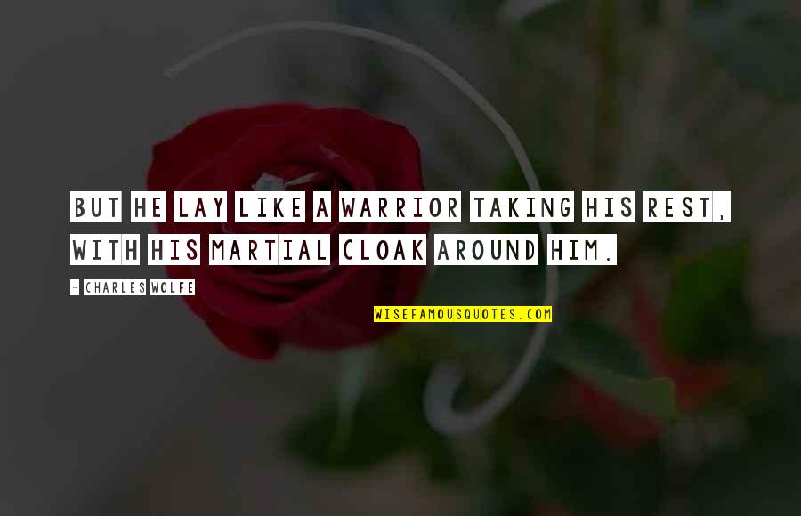 Clever Society Quotes By Charles Wolfe: But he lay like a warrior taking his
