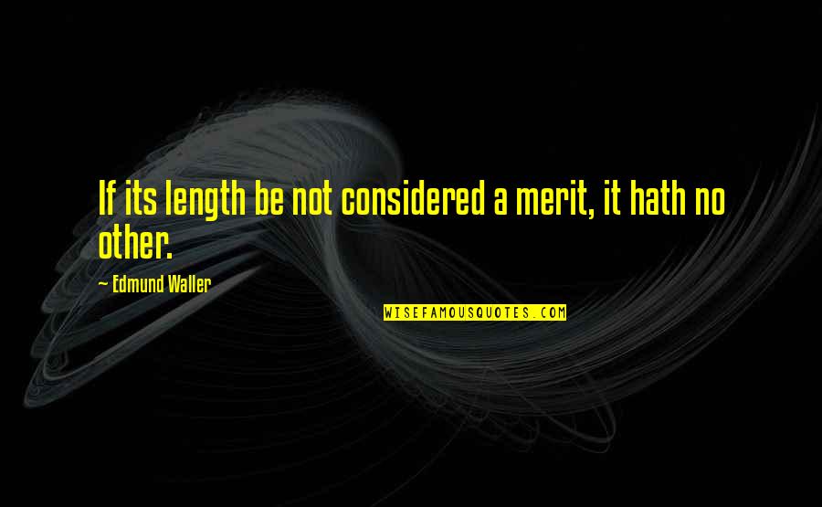 Clever Taco Bell Quotes By Edmund Waller: If its length be not considered a merit,