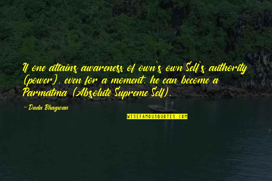 Clever Tuba Quotes By Dada Bhagwan: If one attains awareness of own's own Self's