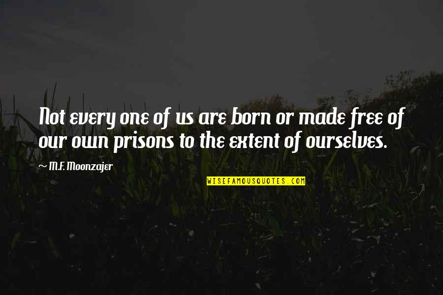 Clever Usa Quotes By M.F. Moonzajer: Not every one of us are born or