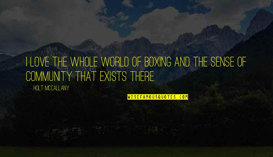 Clever Winning Quotes By Holt McCallany: I love the whole world of boxing and