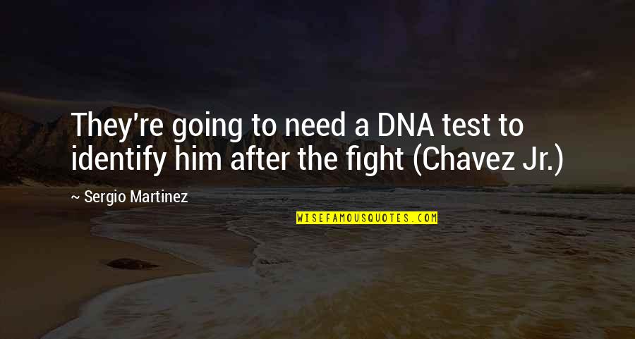 Clever Xray Quotes By Sergio Martinez: They're going to need a DNA test to