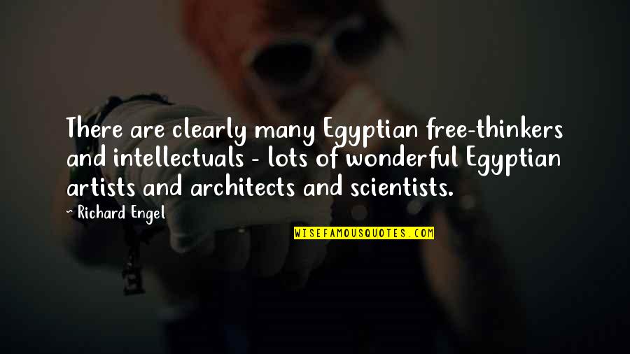 Cleverest Animal In The World Quotes By Richard Engel: There are clearly many Egyptian free-thinkers and intellectuals