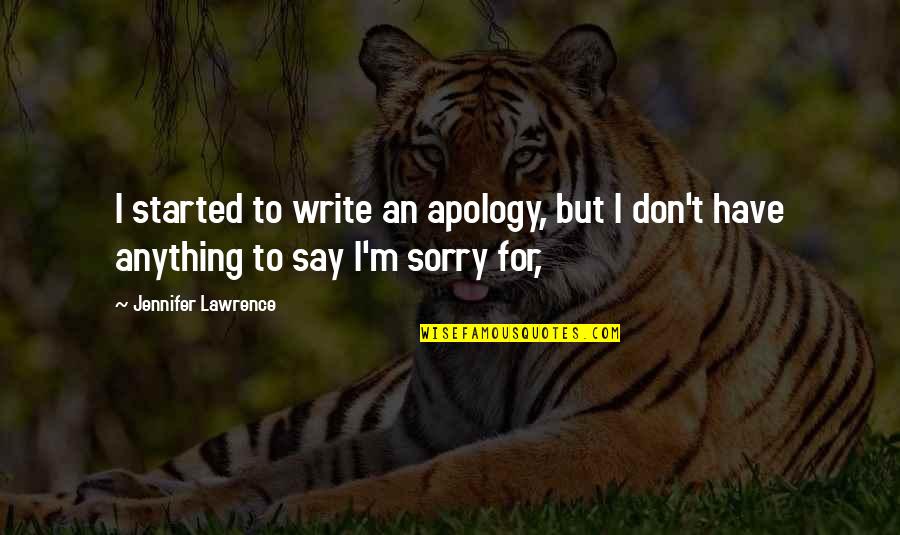 Cleverley Shoe Quotes By Jennifer Lawrence: I started to write an apology, but I