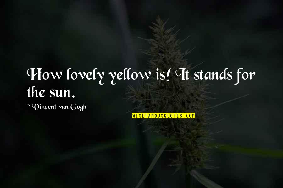 Cleverness And Wisdom Quotes By Vincent Van Gogh: How lovely yellow is! It stands for the