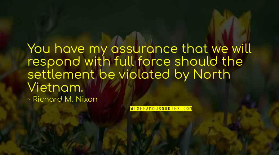 Cliatt Wayman Quotes By Richard M. Nixon: You have my assurance that we will respond