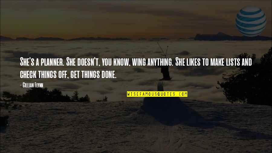 Cliche Advice Quotes By Gillian Flynn: She's a planner. She doesn't, you know, wing Cliche Advice Quotes By Gillian Flynn: She's a planner. She doesn't, you know, wing