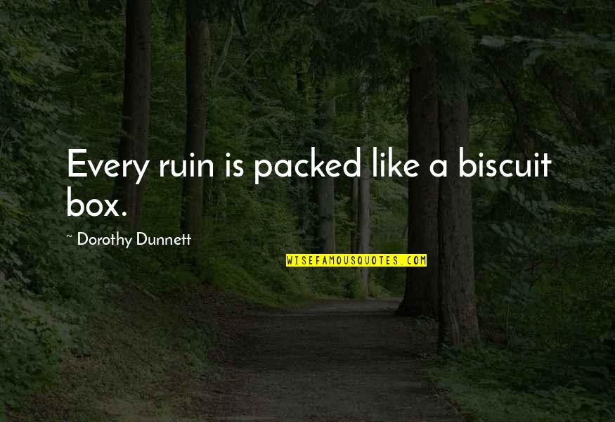 Cliche Alien Quotes By Dorothy Dunnett: Every ruin is packed like a biscuit box. Cliche Alien Quotes By Dorothy Dunnett: Every ruin is packed like a biscuit box.